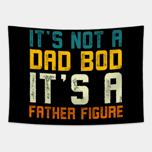 it's not a dad bod it's a Father Figure Vintage Father's day Tapestry