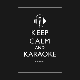 Keep Calm and Karaoke T-Shirt