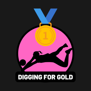 Digging for Gold Girl Volleyball T-Shirt