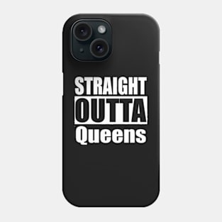 Straight Outta Queens New York Phone Case