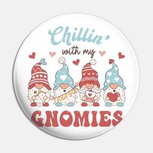 Chillin with my gnomies Pin