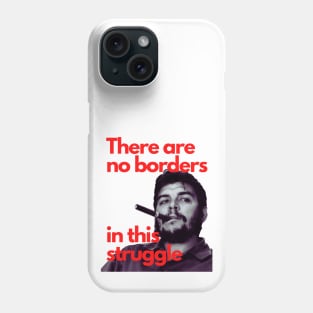 CHE GUEVARA There are no borders in this struggle Phone Case