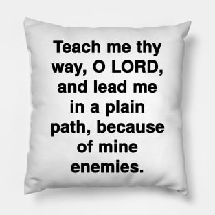 Psalm 27:11  Bible Verse Typography KJV Pillow