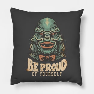 Be Proud Of Your Self Pillow