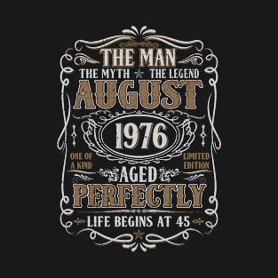 August 1976 Man Myth Legend Shirt 45th Birthday 45 Years Old T-Shirt