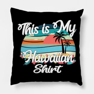 Funny Retro Vintage This Is My Hawaiian Shirt Pillow