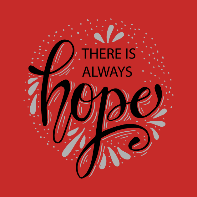 There is always hope. Hand drawn calligraphy by Handini _Atmodiwiryo