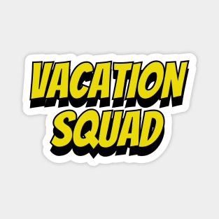 Vacation squad Magnet