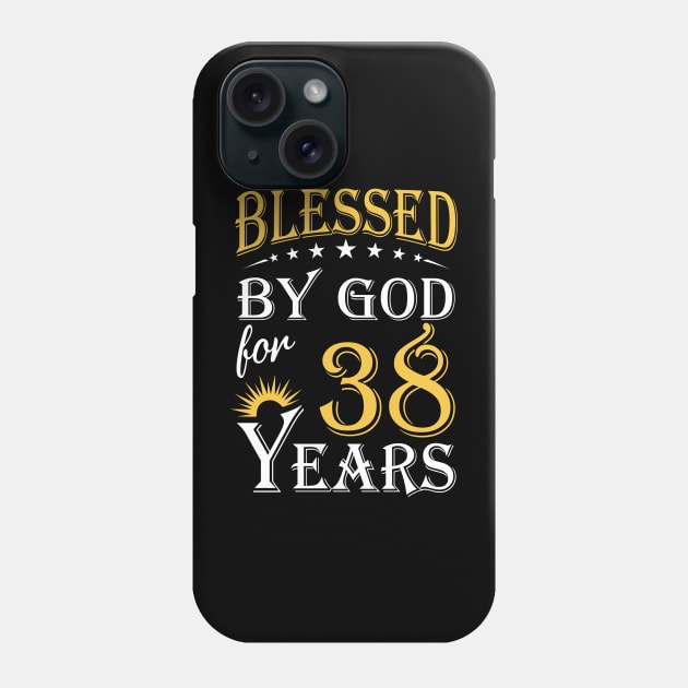 Blessed By God For 38 Years 38th Birthday Phone Case by Lemonade Fruit