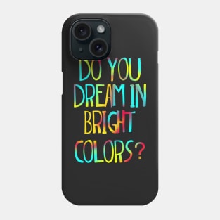 Suessical Seussical the musical Broadway  quote do you dream in bright colors Phone Case