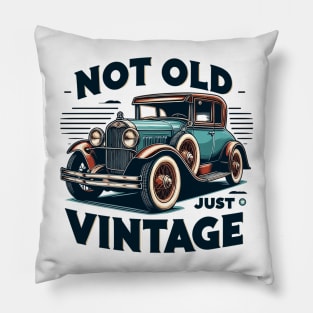 Not Old Just Vintage Pillow