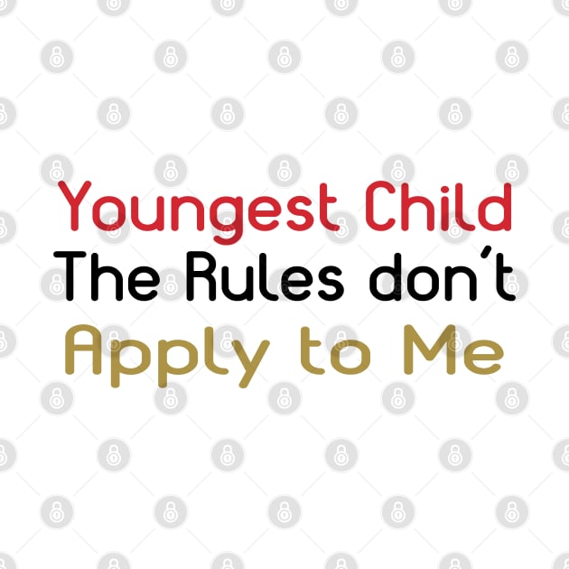 Youngest Child - The Rules Don't Apply To Me. by PeppermintClover