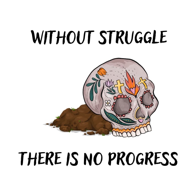 Without Struggle There Is No Progress by Grandiose Clothing