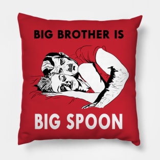 Big Brother Is Big Spoon Pillow