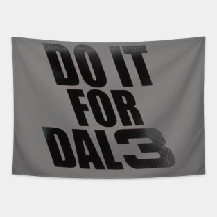 Do it for Dale Tapestry