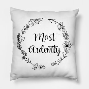 Most Ardently, Prejudice Quote Pillow