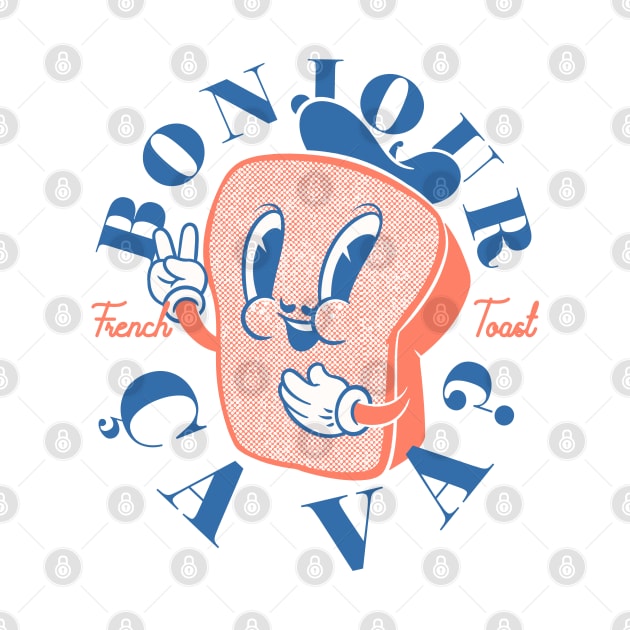 French Toast | Bonjour Ça va? by anycolordesigns