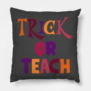 Trick or teach colorful simple text design Pillow