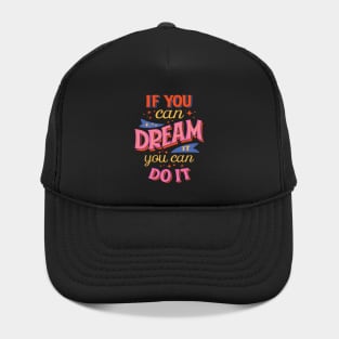If You Can Dream You Can Do It - Self Manifestation Quote Hat