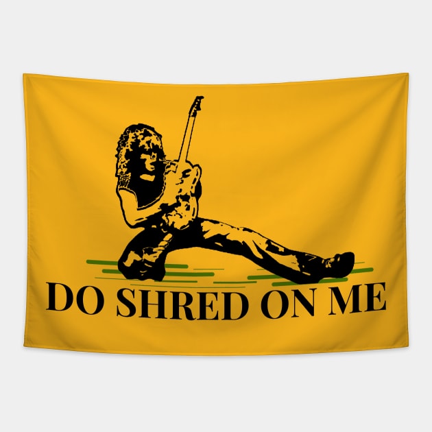 Do Shred on Me Tapestry by ILLannoyed 