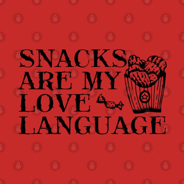 Snacks Are My Love Language Funny Valentines Day for snacks food lovers by DesignHND