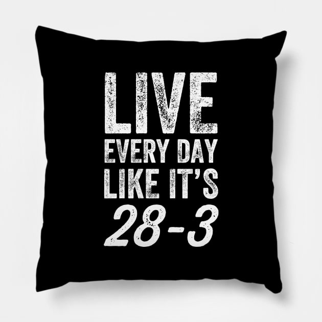 Live every day like it's 28-3 Pillow by captainmood