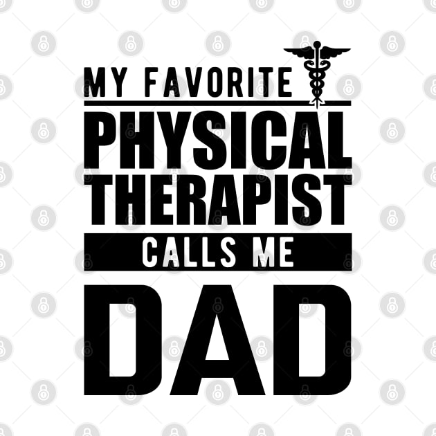 Physical therapist dad - My favorite physical therapist calls me dad by KC Happy Shop