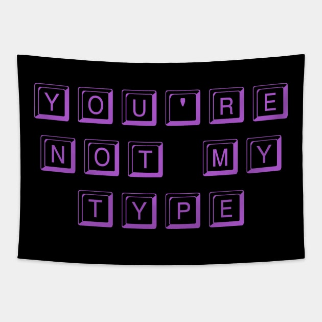 You're Not My Type (Purple) Tapestry by Graograman