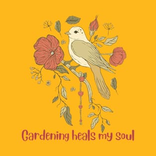 Gardening heals my soul T-Shirt