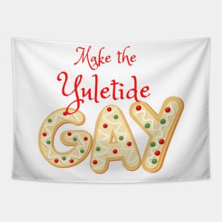 Make the yuletide gay Tapestry