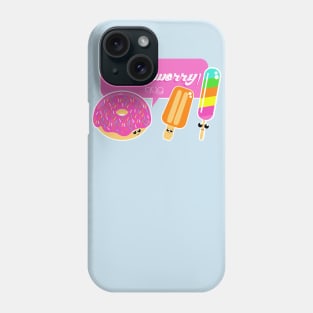 DONUT WORRY! Phone Case