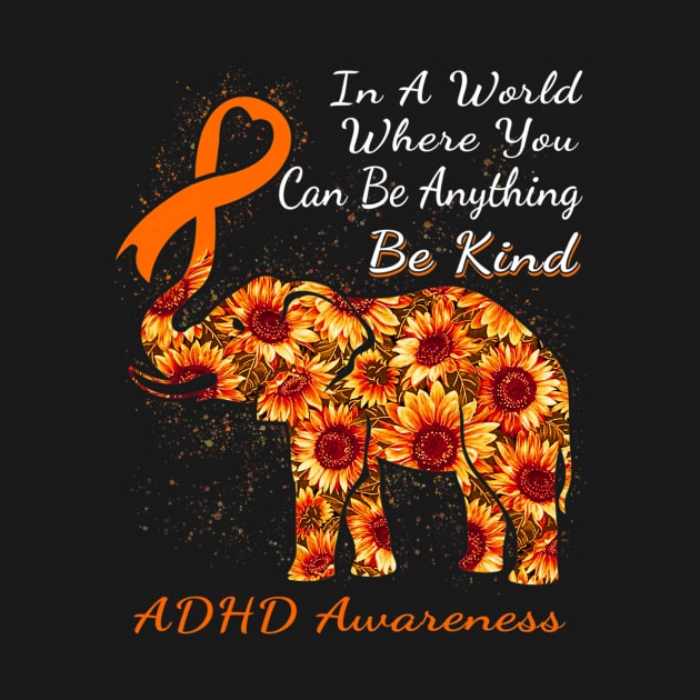 In A World Where You Can Be Anything Adhd by CarolIrvine