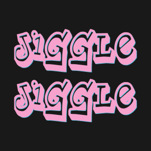 Jiggle jiggle T-Shirt