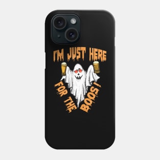 I'm Here For The Boos Phone Case