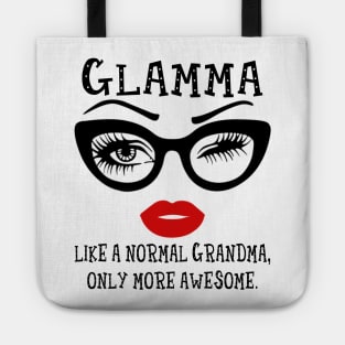 Glamma Like A Normal Grandma Only More Awesome Glasses Face Shirt Tote