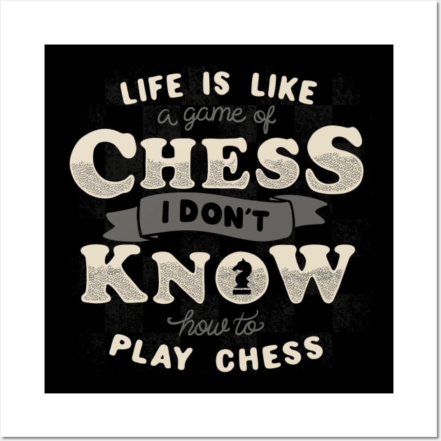 life is like a game of chess. 