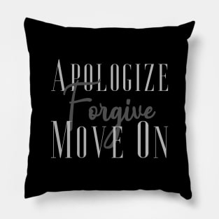 'Apologize. Forgive. Move On.' Radical Kindness Shirt Pillow