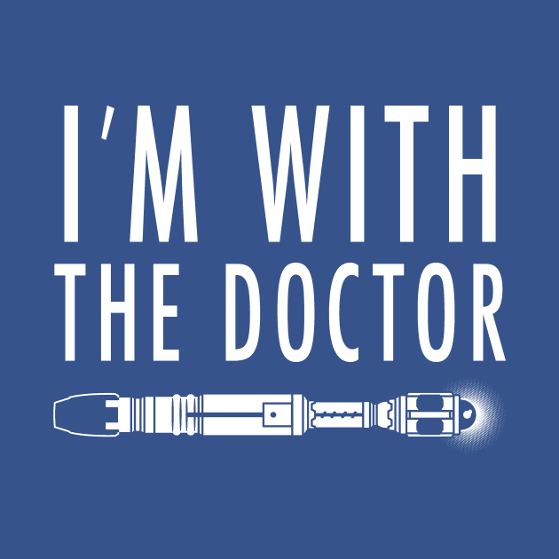 I'm with The Doctor by mikehandyart