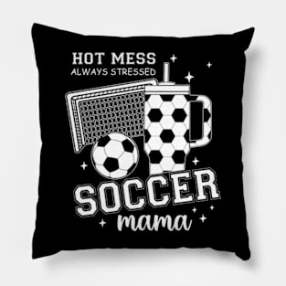 Hot Mess Soccer Mama, Soccer Mom, Soccer Season, Soccer Team, Mothers Day Pillow