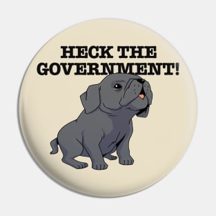 Heck The Government! Pin