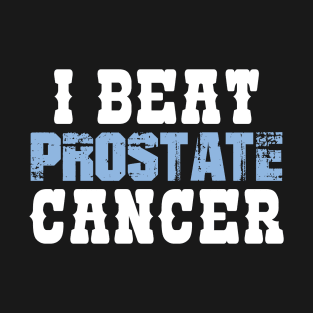 I Beat Prostate Cancer T-Shirt