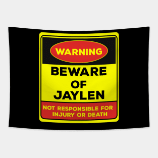 Beware Of Jaylen/Warning Beware Of Jaylen Not Responsible For Injury Or Death/gift for Jaylen Tapestry