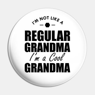 Grandma - I'm not a regular grandma I'm a cool grandma Pin