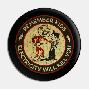 Vintage Electricity Will Kill You - Remember KIds Pin