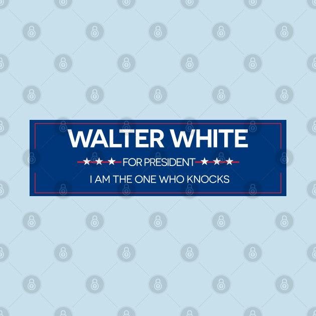 Walter White For President - Breaking Bad - T-Shirt