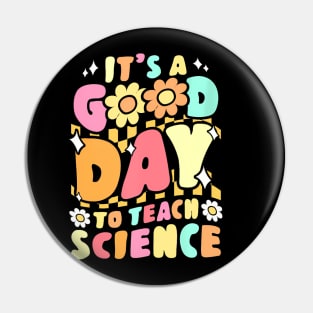 Its A Good Day To Teach Science Teacher Groovy Pin