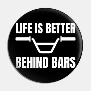 Life is better behind bars Pin