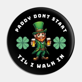 Paddy Don't Start Pin