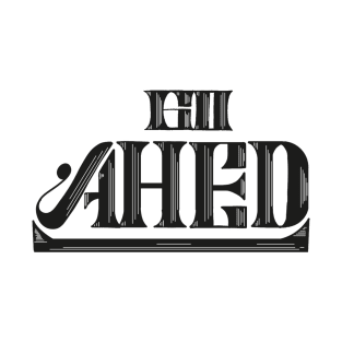 Go ahed!! T-Shirt