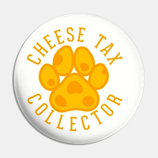 Cheese tax collector Pin